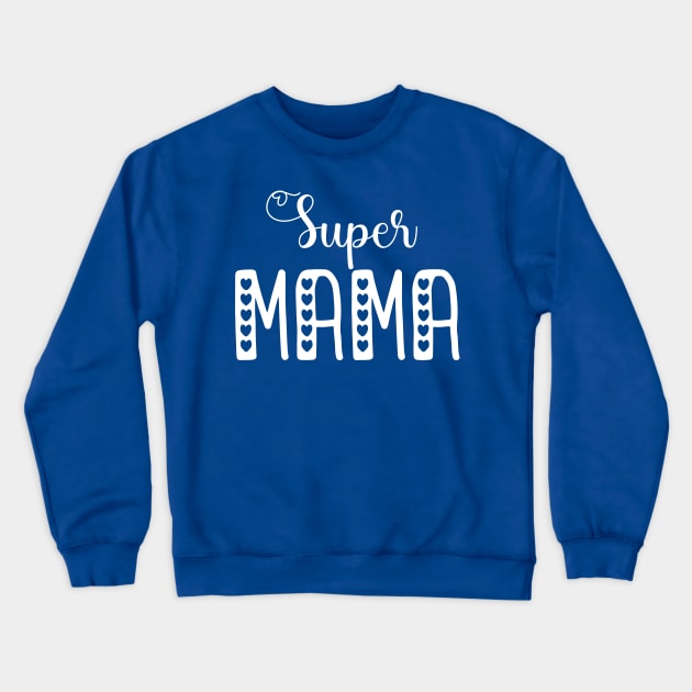 Super mom mothers day gifts 2022 Crewneck Sweatshirt by haloosh